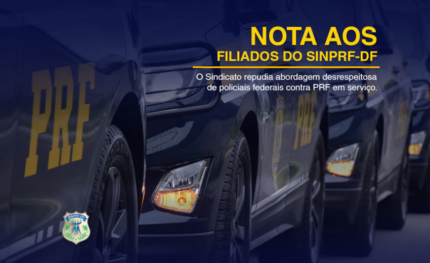 NOTA AOS FILIADOS DO SINPRF/DF