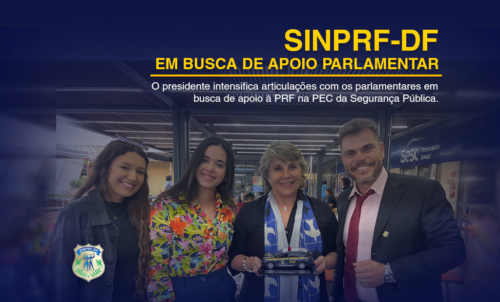 SINPRF/DF DEPUTADA ERIKA KOKAY REFORÇA O COMPROMISSO COM A PRF