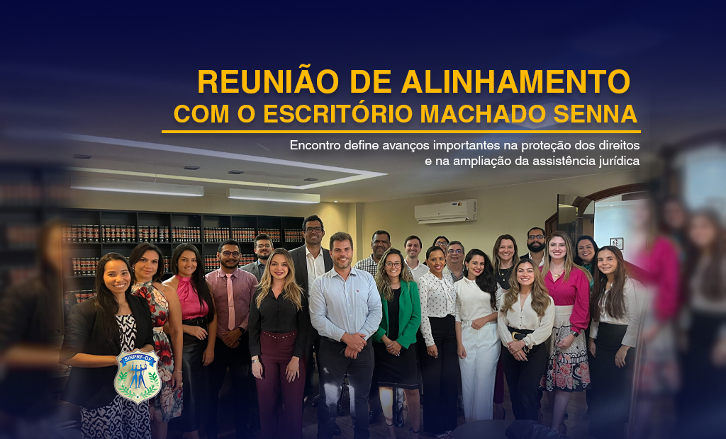 REUNIÃO DE ALINHAMENTO COM O ESCRITÓRIO MACHADO SENNA