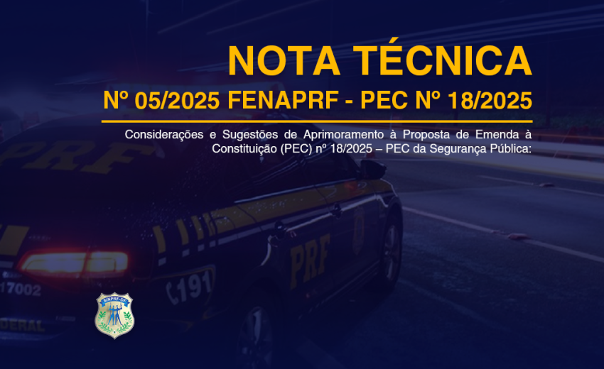NOTA TÉCNICA Nº 05/2025 FENAPRF – PEC Nº 18/2025
