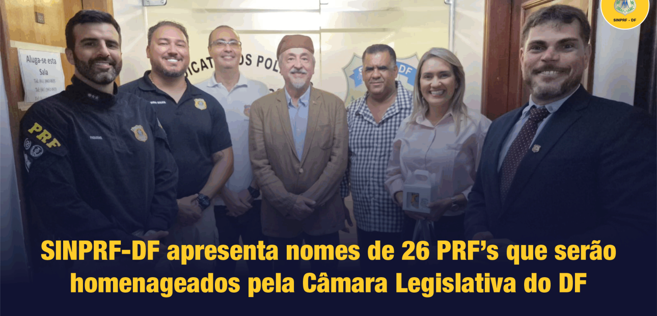 SINPRF-DF apresenta nomes de 26 PRFs que serão homenageados pela Câmara Legislativa do DF