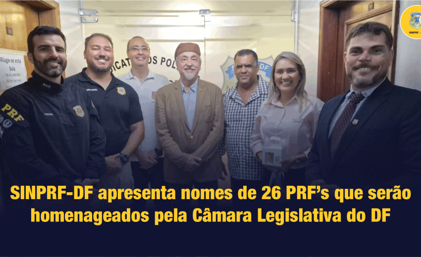 SINPRF-DF apresenta nomes de 26 PRFs que serão homenageados pela Câmara Legislativa do DF